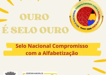 Ouro conquista o Selo Ouro do Compromisso Nacional Criança Alfabetizada